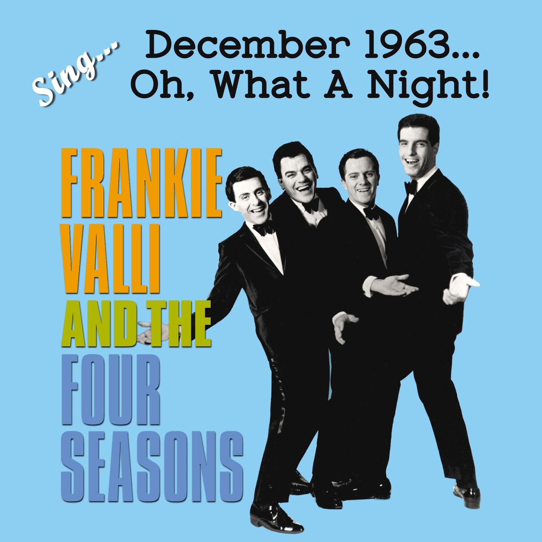 Sing Frankie Valli and The Four Seasons – December 1963 (Oh, What A Night)! at the Eagles Club North Vancouver