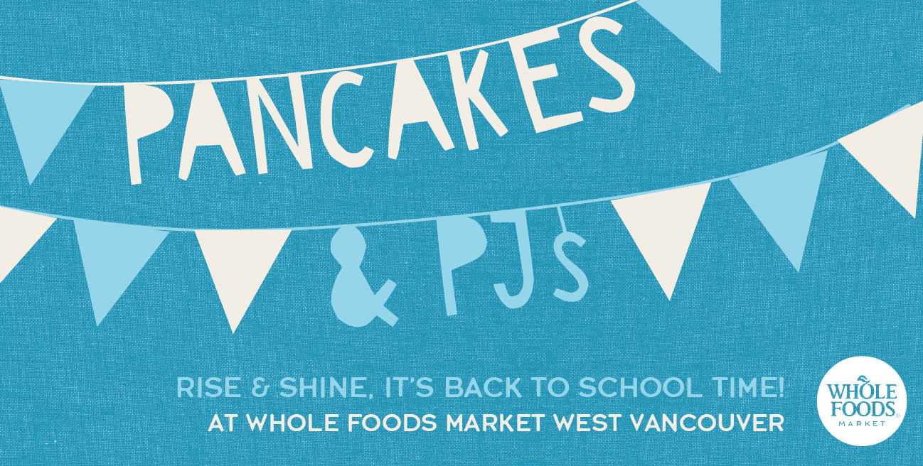 Pancakes & PJs at Whole Foods Market Park Royal West Vancouver